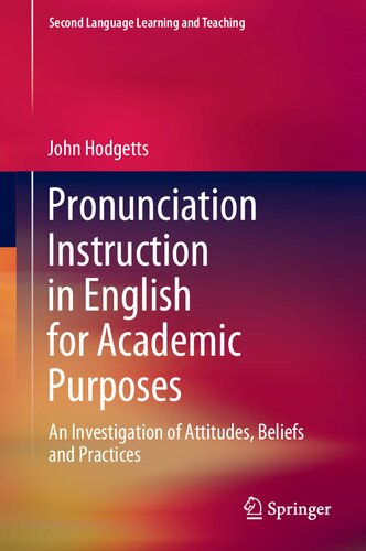 Pronunciation Instruction in English for Academic Purposes: An Investigation of Attitudes, Beliefs and Practices
