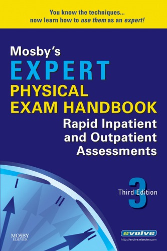 Mosby’s Expert Physical Exam Handbook: Rapid Inpatient and Outpatient Assessments
