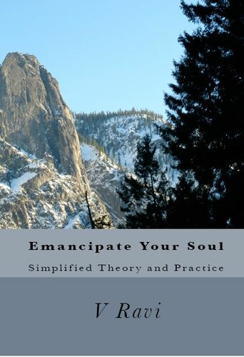 Emancipate Your Soul: Simplified Theory and Practice