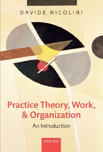 Practice theory, work, and organization an introduction