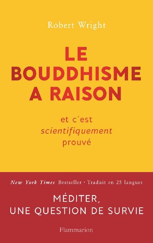 Le bouddhisme a raison. Et c'est scientifiquement prouvé