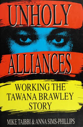 Unholy Alliances: Working The Tawana Brawley Story