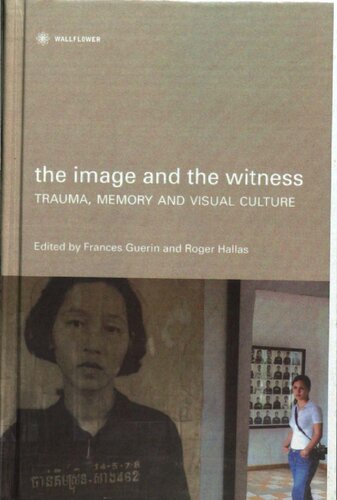 The Image and the Witness: Trauma, Memory and Visual Culture