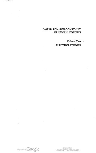 Caste, Faction and Party in Indian Politics : Election Studies