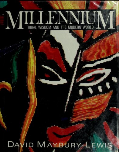 Millennium: tribal wisdom and the modern world