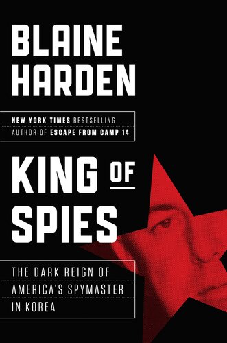 间谍之王：美国间谍大师在朝鲜战争中的黑暗统治, King of Spies: The Dark Reign of America's Spymaster in Korea 中英双语 【百度机翻】