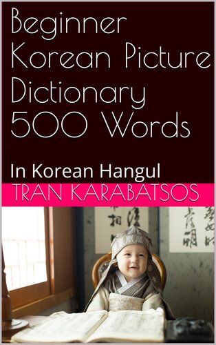 Beginner Korean Picture Dictionary 500 Words: In Korean Hangul