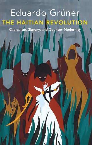 The Haitian Revolution: Capitalism, Slavery and Counter-Modernity