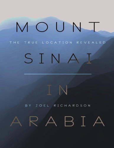 Mount Sinai in Arabia: The True Location Revealed