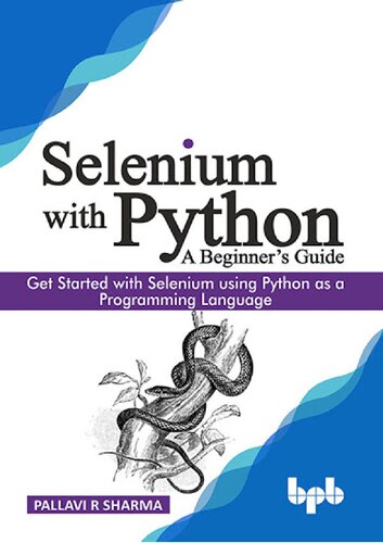 Selenium with Python - A Beginner’s Guide: Get started with Selenium using Python as a Programming Language