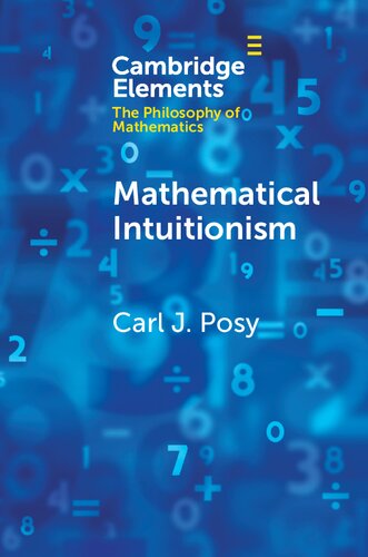 Mathematical Intuitionism (Elements in the Philosophy of Mathematics)