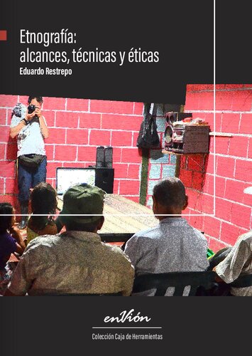 Etnografía: alcances, ténicas y éticas