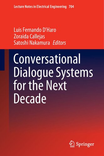 Conversational Dialogue Systems for the Next Decade