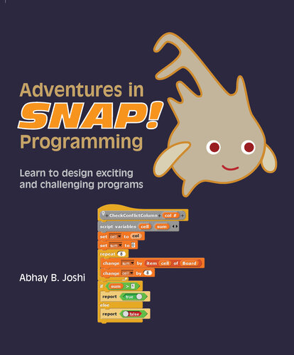 Adventures in Snap Programming: Learn to design exciting and challenging programs (Learning computer programming and CS principles Book 10)  7143291670, 6428962503