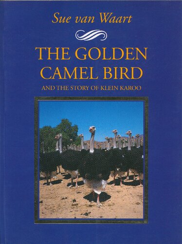 The Golden Camel Bird and the story of Klein Karoo