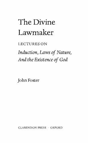 The Divine Lawmaker: Lectures on Induction, Laws of Nature, and the Existence of God
