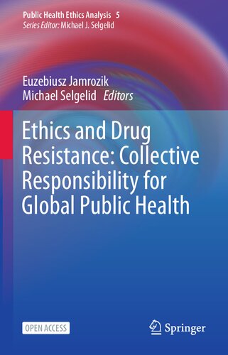 Ethics and Drug Resistance: Collective Responsibility for Global Public Health