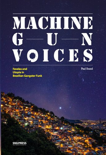 Machine Gun Voices: Favelas and Utopia In Brazilian Gangster Funk