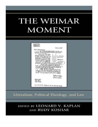 The Weimar Moment: Liberalism, Political Theology, and Law