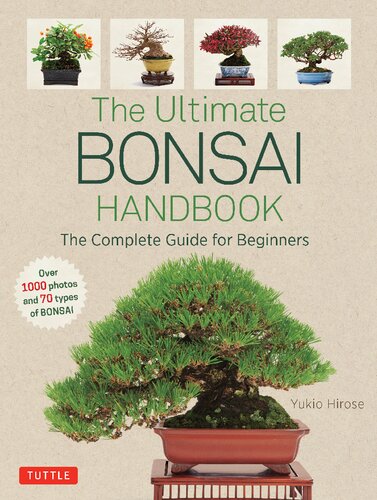 The Ultimate Bonsai Handbook: The Complete Guide for Beginners