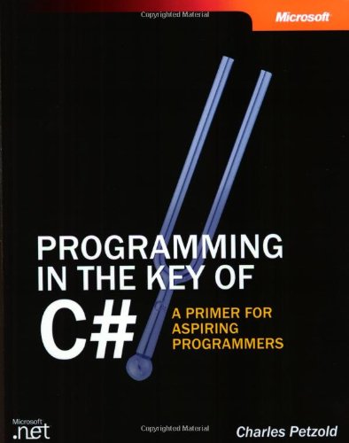 Programming in the Key of C#: A Primer for Aspiring Programmers 
