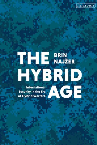 The Hybrid Age: International Security in the Era of Hybrid Warfare