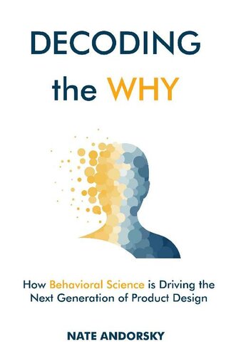 Decoding the Why: How Behavioral Science is Driving the Next Generation of Product Design