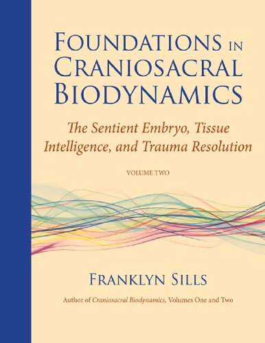 Foundations in craniosacral biodynamics volume two