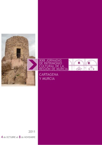 XXII Jornadas de Patrimonio Cultural de la Región de Murcia. Cartagena y Murcia, del 4 de octubre al 8 de noviembre de 2011.