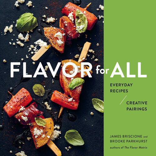 Flavor for All Everyday Recipes and Creative Pairings