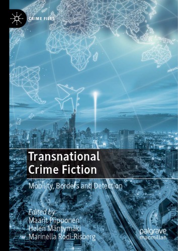 Transnational Crime Fiction: Mobility, Borders And Detection