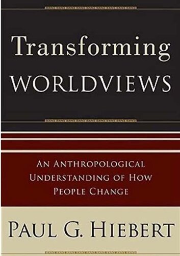 Transforming Worldviews: An Anthropological Understanding of how People Change