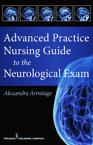 Advanced Practice Nursing Guide to the Neurological Exam