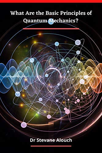 What Are the Basic Principles of Quantum Mechanics?