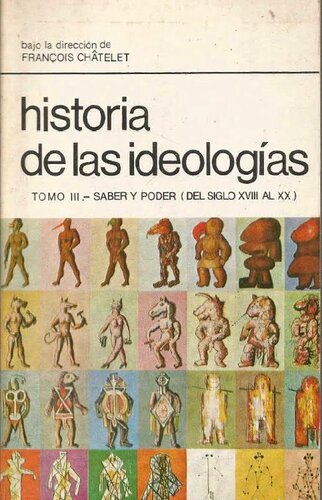 Historia de las ideologías. Tomo III. Saber y poder (del siglo XVIII al XX)