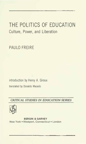 The Politics of Education. Culture, Power, and Liberation