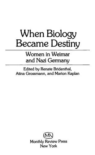 When Biology Became Destiny: Women In Weimar And Nazi Germany