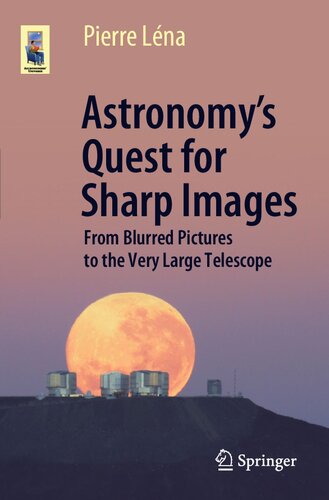 Astronomy’s Quest for Sharp Images: From Blurred Pictures to the Very Large Telescope