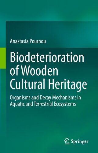 Biodeterioration of Wooden Cultural Heritage: Organisms and Decay Mechanisms in Aquatic and Terrestrial Ecosystems