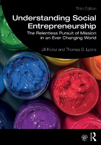 Understanding Social Entrepreneurship: The Relentless Pursuit of Mission in an Ever Changing World