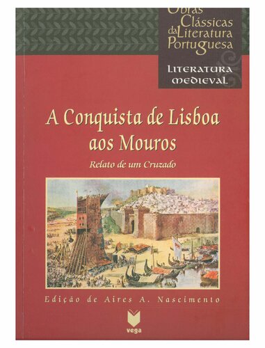 A Conquista de Lisboa aos Mouros - Relato de um Cruzado