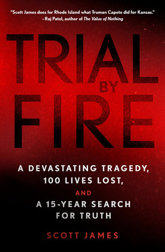 Trial by Fire: A Devastating Tragedy, 100 Lives Lost, and a 15-Year Search for Truth