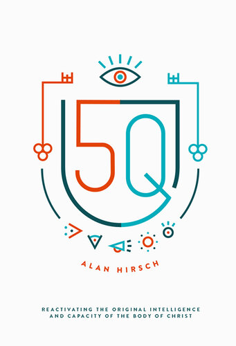 5Q: Reactivating the Original Intelligence and Capacity of the Body of Christ