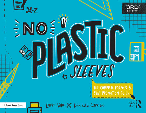 No Plastic Sleeves; The Complete Portfolio and Self–Promotion Guide; Third Edition