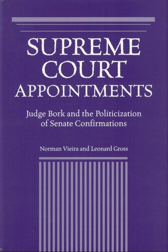 Supreme Court Appointments: Judge Bork and the Politicization of Senate Confirmations