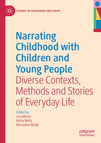 Narrating Childhood with Children and Young People: Diverse Contexts, Methods and Stories of Everyday Life