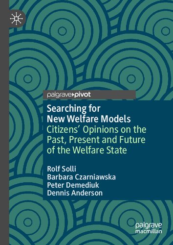 Searching for New Welfare Models: Citizens' Opinions on the Past, Present and Future of the Welfare State