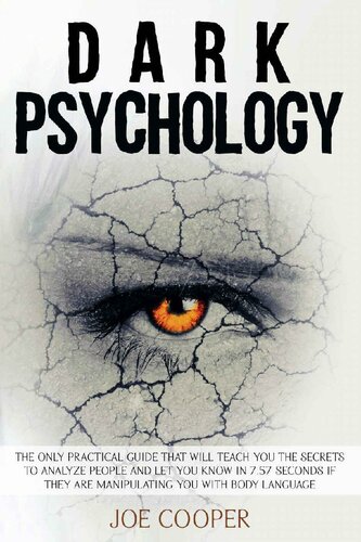 Dark Psychology: The only practical guide that will teach you the secrets to analyze people and let you know in 7.57 seconds if they are manipulating you with body language