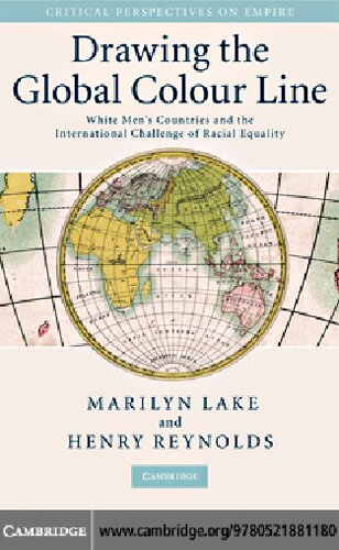 Drawing the Global Colour Line: White Men's Countries and the International Challenge of Racial Equality