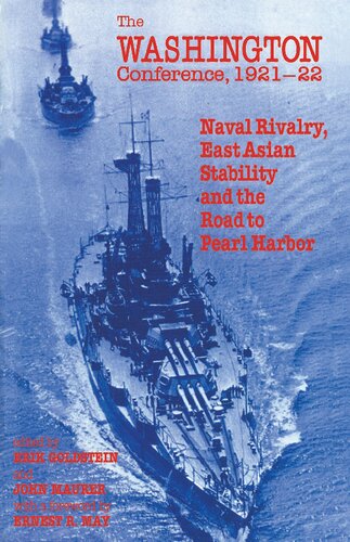 The Washington Conference, 1921-22: Naval Rivalry, East Asian Stability and the Road to Pearl Harbor